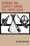 Drinking and Sobriety among the Lakota Sioux