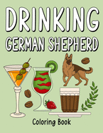 Drinking German Shepherd: Coloring Books for Adults, Adult Coloring Book with Many Coffee and Drinks Recipes, German Shepherd Lover Gift