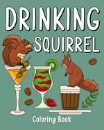 Drinking Squirrel Coloring Book: Recipes Menu Coffee Cocktail Smoothie Frappe and Drinks, Activity Painting
