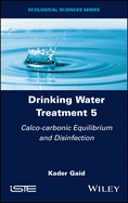 Drinking Water Treatment, Calco-Carbonic Equilibrium and Disinfection