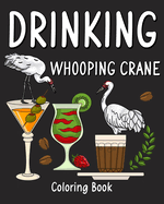 Drinking Whooping Crane Coloring Book: Recipes Menu Coffee Cocktail Smoothie Frappe and Drinks, Activity Painting Book