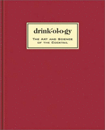 Drinkology: Art and Science of the Cocktail