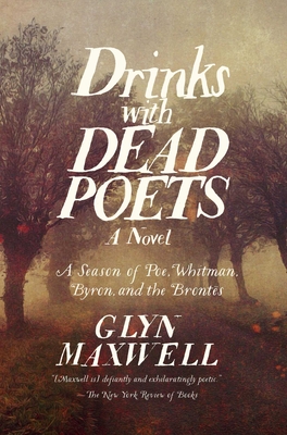 Drinks with Dead Poets - Maxwell, Glyn