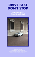 Drive Fast Don't Stop - Book 6: Three Car Museums