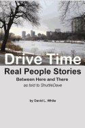 Drive Time: Between Here and There - Real People Stories