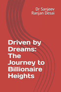 Driven by Dreams: The Journey to Billionaire Heights
