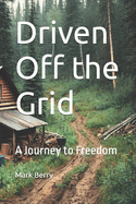 Driven Off the Grid: A Journey to Freedom