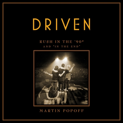 Driven: Rush in the '90s and in the End - Popoff, Martin, and Murray, Michael Butler (Read by)
