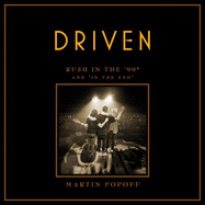 Driven: Rush in the '90s and in the End