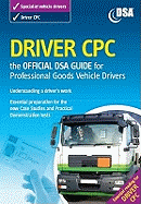 Driver CPC - the official DSA guide for professional goods vehicle drivers