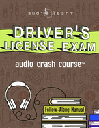 Driver's License Exam Audio Crash Course: The Complete Guide to Passing Your Exam and Getting Your Driver's License