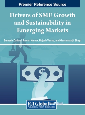 Drivers of SME Growth and Sustainability in Emerging Markets - Dadwal, Sumesh (Editor), and Kumar, Pawan (Editor), and Verma, Rajesh (Editor)