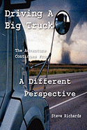 Driving a Big Truck, the Adventure Continues from a Different Perspective