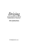 Driving, the Development and Use of Horse-Drawn Vehicles - Richardson, Clive