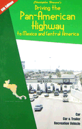 Driving the Pan-American Highway to Mexico and Central America - Pritchard, Raymond E, and Howard, Chris (Editor), and Pritchard, Audrey