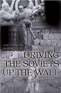 Driving the Soviets Up the Wall: Soviet-East German Relations, 1953-1961