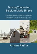 Driving Theory for Belgium Made Simple: A Complete Guide for Passing the Theory Exam