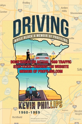 Driving While Black: A Memoir of Profiling - Phillips, Kevin J