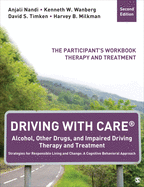 Driving with Care(r) Alcohol, Other Drugs, and Impaired Driving Therapy and Treatment Strategies for Responsible Living and Change: A Cognitive Behavioral Approach: The Participant s Workbook, Therapy and Treatment