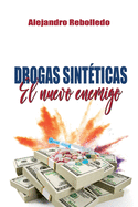 Drogas Sint?ticas El Nuevo Enemigo