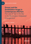 Drones and the Annihilation-Image in Contemporary Warfare: The Case of 'Eye in the Sky' in the Washington-Hollywood Entanglement