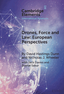 Drones, Force and Law: European Perspectives