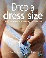 Drop a Dress Size: 52 Brilliant Little Ideas to Lose Weight and Stay Slim