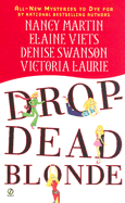 Drop-Dead Blonde - Martin, Nancy, and Viets, Elaine, and Swanson, Denise
