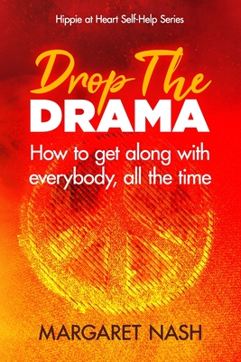 Drop the Drama!: How to get along with everybody, all the time - Nash, Margaret