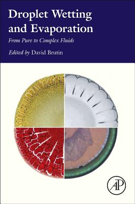 Droplet Wetting and Evaporation: From Pure to Complex Fluids - Brutin, David (Editor)