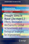 Drought Stress in Maize (Zea mays L.): Effects, Resistance Mechanisms, Global Achievements and Biological Strategies for Improvement