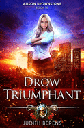 Drow Triumphant: An Urban Fantasy Action Adventure