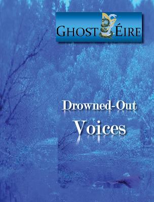 Drowned-Out Voices - Kerrigan, Anthony, and Houlihan, Sinead, and Kerrigan, Jenifer