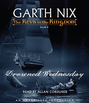 Drowned Wednesday - Nix, Garth, and Corduner, Allan (Read by)