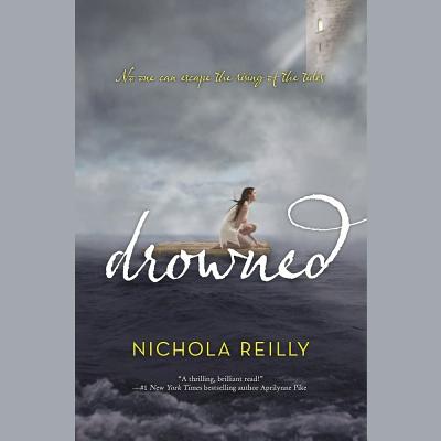 Drowned - Reilly, Nichola, and Dolan, Amanda (Read by)