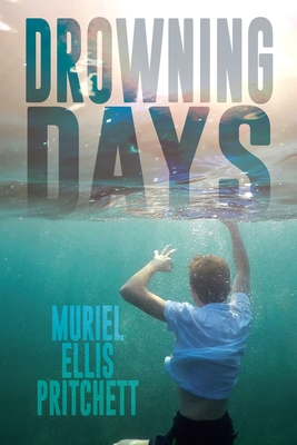 Drowning Days - Pritchett, Muriel Ellis