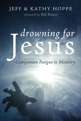 Drowning for Jesus - Hoppe, Jeff, and Hoppe, Kathy, and Buker, Bill (Foreword by)