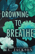 Drowning to Breathe (Special Edition Paperback)