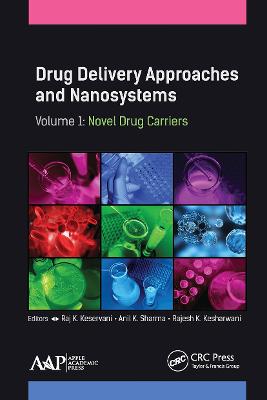 Drug Delivery Approaches and Nanosystems, Volume 1: Novel Drug Carriers - Keservani, Raj K (Editor), and Sharma, Anil K (Editor), and Kesharwani, Rajesh K (Editor)