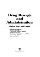 Drug Dosage and Administration: Modern Theory and Practice - Wartak, Joseph