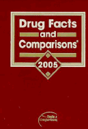 Drug Facts and Comparisons 2005 - Facts & Comparisons, and Facts and Comparisons (Prepared for publication by)