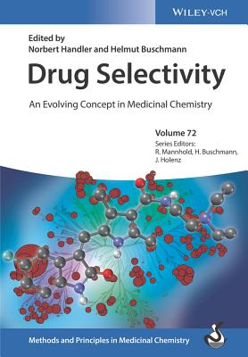 Drug Selectivity: An Evolving Concept in Medicinal Chemistry - Handler, Norbert (Editor), and Buschmann, Helmut (Series edited by), and Mannhold, Raimund (Series edited by)