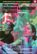 Drug Therapy and Childhood and Adolescent Disorders