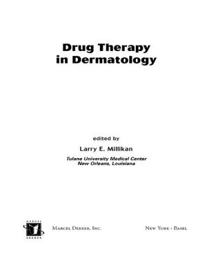 Drug Therapy in Dermatology - Millikan, Larry E (Editor)