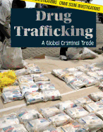 Drug Trafficking: A Global Criminal Trade