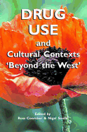 Drug Use and Cultural Contexts 'beyond the West': Tradition, Change and Post Colonialism