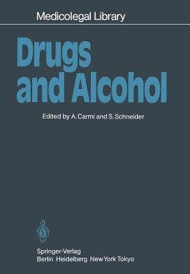 Drugs and Alcohol - Carmi, Amnon (Editor), and Schneider, Stanley (Editor)