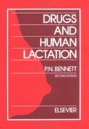 Drugs and Human Lactation: A Comprehensive Guide to the Content and Consequences of Drugs, Micronutrients, Radiopharmaceuticals and Environmental and Occupational Chemicals in Human Milk - Bennett, P N (Editor), and Matheson, I, and Mountford, P J