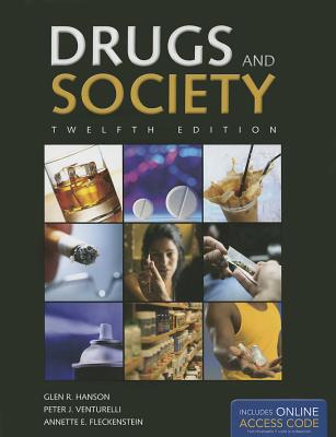 Drugs and Society with Access Code - Hanson, Glen R, and Venturelli, Peter J, and Fleckenstein, Annette E