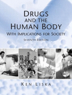 Drugs and the Human Body with Implicatons for Society - Liska, Ken
